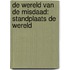 De wereld van de misdaad: Standplaats De Wereld