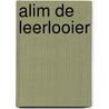 Alim de leerlooier door W. Lupano