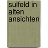 Sulfeld in alten ansichten door Onbekend