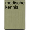 Medische kennis door Ernst van Wentink
