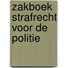 Zakboek strafrecht voor de politie door M.G.M. Hoekendijk