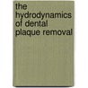 The hydrodynamics of dental plaque removal door A.W. Cense