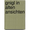 Gnigl in alten Ansichten by P. Walder Gottsbacher