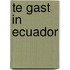 Te gast in Ecuador