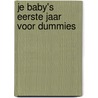 Je baby's eerste jaar voor dummies door Michelle Hagen