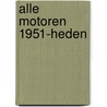 Alle motoren 1951-heden door R. Vos