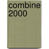 Combine 2000 by Unknown