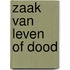 Zaak van leven of dood