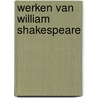 Werken van william shakespeare door William Shakespeare
