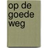 Op de goede weg