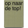 Op naar de top! door F. Rick