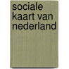 Sociale kaart van nederland by L. Rademaker