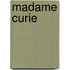 Madame curie