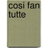 Cosi fan tutte