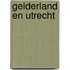 Gelderland en Utrecht