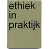 Ethiek in praktijk by Marcel Verweij