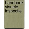 Handboek visuele inspectie door Onbekend