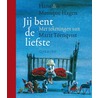 Jij bent de liefste by Monique Hagen