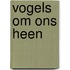 Vogels om ons heen