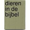 Dieren in de Bijbel by Unknown