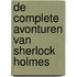 De complete avonturen van Sherlock Holmes