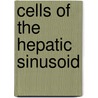 Cells of the hepatic sinusoid door Onbekend