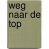 Weg naar de top by Kelder