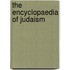 The encyclopaedia of Judaism