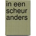 In een scheur anders