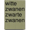 Witte zwanen zwarte zwanen door Irwin Shaw