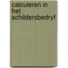 Calculeren in het schildersbedryf door Onbekend