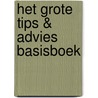 Het grote Tips & Advies Basisboek by R. van Doeselaar