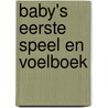 Baby's eerste speel en voelboek by F. Land