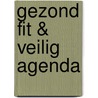 Gezond fit & veilig agenda door Onbekend