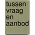 Tussen vraag en aanbod