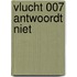 Vlucht 007 antwoordt niet