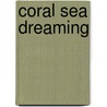 Coral sea dreaming door Onbekend
