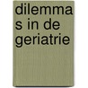 Dilemma s in de geriatrie by Unknown