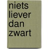 Niets liever dan zwart by Antjie Krog