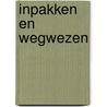 Inpakken en wegwezen door Vonne van der Meer