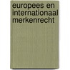 Europees en internationaal merkenrecht by M.M. Groenenboom