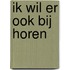 Ik wil er ook bij horen
