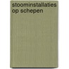 Stoominstallaties op schepen by P.C. de Haan