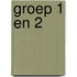 Groep 1 en 2
