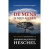 De mens is niet alleen door Abraham Joshua Heschel