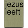 Jezus leeft by H. Lakeman