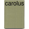 Carolus door H. Pley