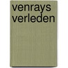 Venrays Verleden by Unknown