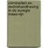 Criminaliteit en Rechtshandhaving in de Euregio Maas-Rijn
