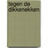 tegen de dikkenekken